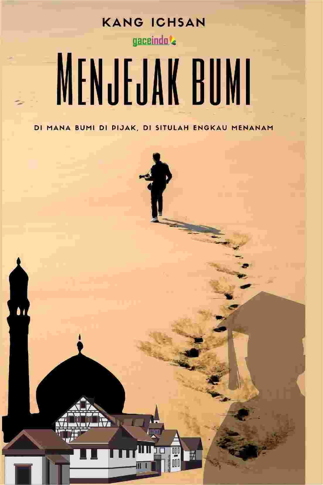 MENJEJAK BUMI "Dimana Bumi Di Pijak, Disitulah Engkau Menanam"